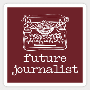 There's a writer in the family: Future Journalist + typewriter (white text) Sticker